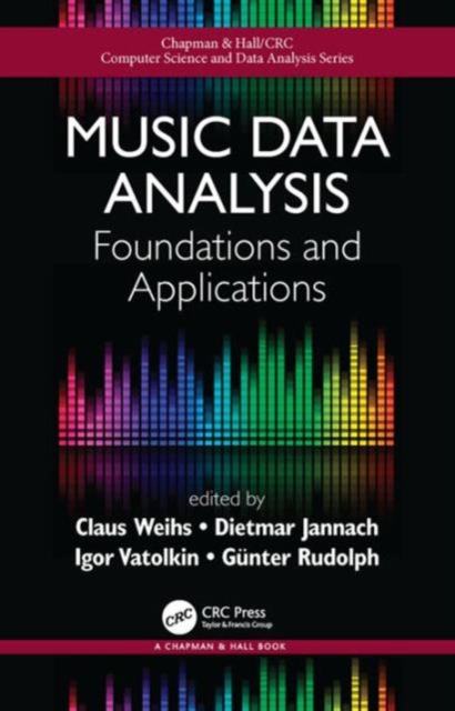 Music Data Analysis : Foundations and Applications, Hardback Book