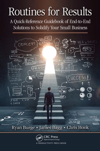 Routines for Results : A Quick-Reference Guidebook of End-to-End Solutions to Solidify Your Small Business, PDF eBook