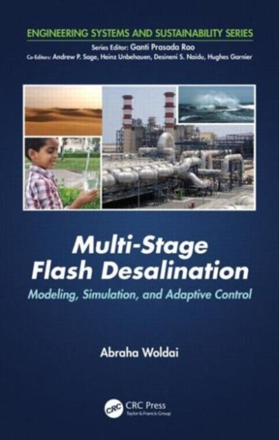 Multi-Stage Flash Desalination : Modeling, Simulation, and Adaptive Control, Hardback Book