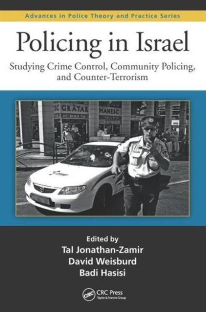 Policing in Israel : Studying Crime Control, Community, and Counterterrorism, Hardback Book