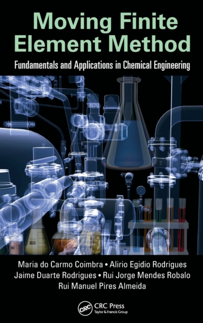 Moving Finite Element Method : Fundamentals and Applications in Chemical Engineering, Hardback Book