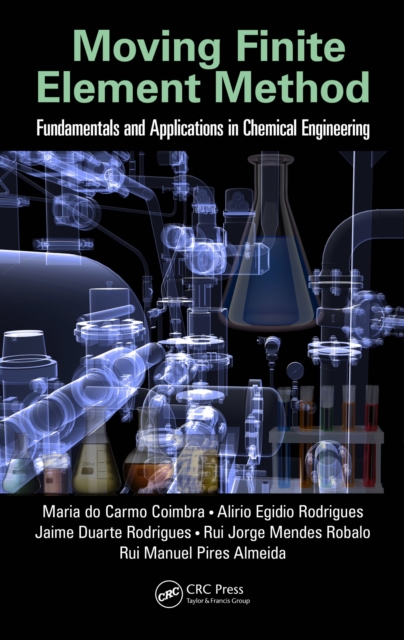 Moving Finite Element Method : Fundamentals and Applications in Chemical Engineering, PDF eBook
