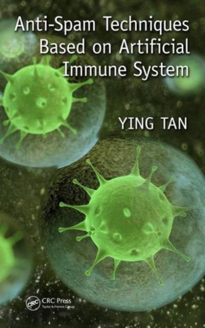 Anti-Spam Techniques Based on Artificial Immune System, Hardback Book