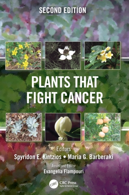 Plants that Fight Cancer, Second Edition, Hardback Book