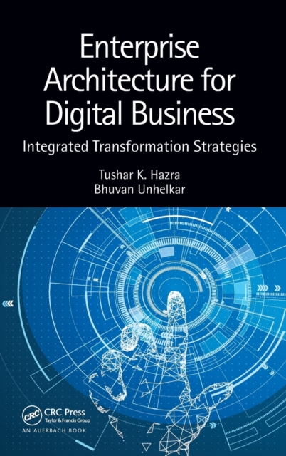 Enterprise Architecture for Digital Business : Integrated Transformation Strategies, Hardback Book