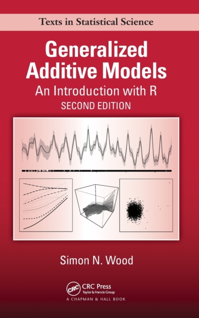 Generalized Additive Models : An Introduction with R, Second Edition, Hardback Book