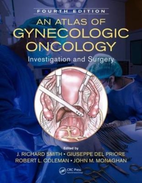 An Atlas of Gynecologic Oncology : Investigation and Surgery, Fourth Edition, Hardback Book