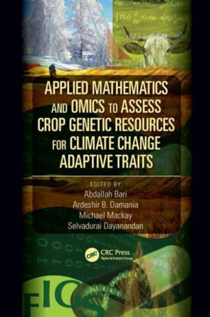 Applied Mathematics and Omics to Assess Crop Genetic Resources for Climate Change Adaptive Traits, Hardback Book