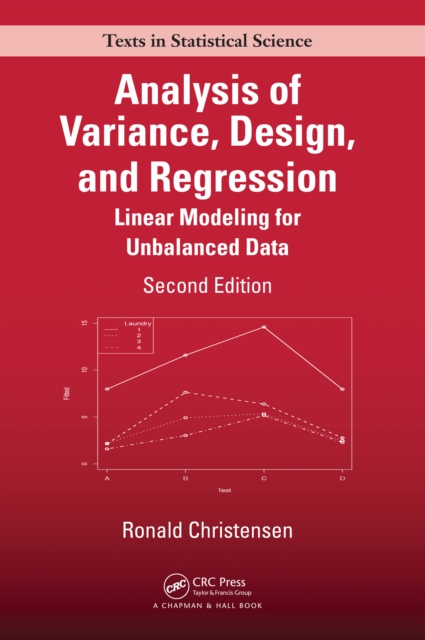 Analysis of Variance, Design, and Regression : Linear Modeling for Unbalanced Data, Second Edition, EPUB eBook