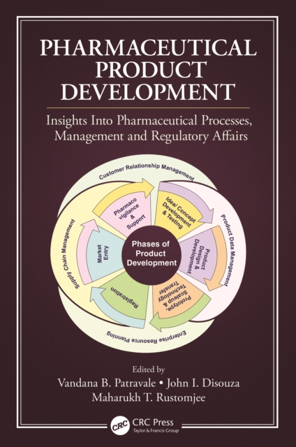 Pharmaceutical Product Development : Insights Into Pharmaceutical Processes, Management and Regulatory Affairs, PDF eBook