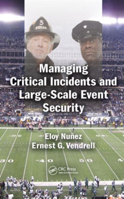 Managing Critical Incidents and Large-Scale Event Security, Hardback Book