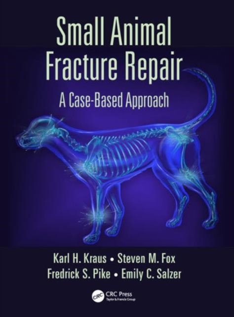 Small Animal Fracture Repair : A Case-Based Approach, Hardback Book