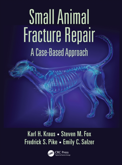 Small Animal Fracture Repair : A Case-Based Approach, PDF eBook