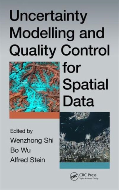 Uncertainty Modelling and Quality Control for Spatial Data, Hardback Book