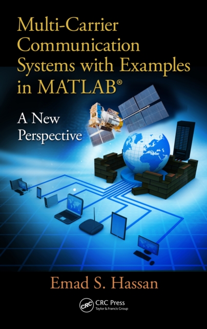 Multi-Carrier Communication Systems with Examples in MATLAB® : A New Perspective, PDF eBook