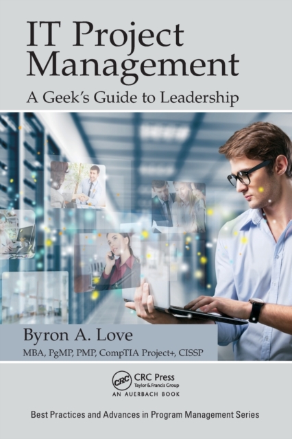 IT Project Management: A Geek's Guide to Leadership, Paperback / softback Book