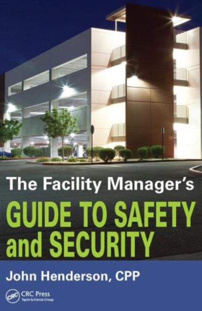 The Facility Manager's Guide to Safety and Security, Paperback / softback Book