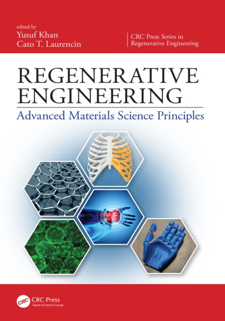 Regenerative Engineering : Advanced Materials Science Principles, PDF eBook