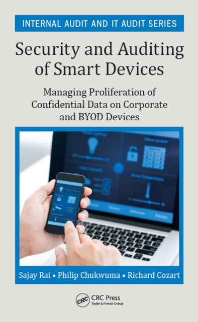 Security and Auditing of Smart Devices : Managing Proliferation of Confidential Data on Corporate and BYOD Devices, PDF eBook