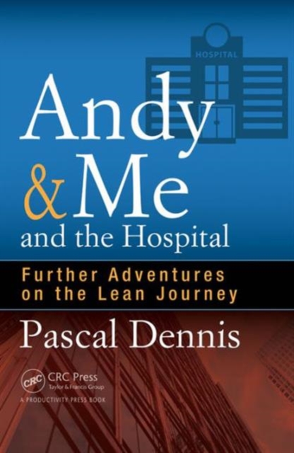 Andy & Me and the Hospital : Further Adventures on the Lean Journey, Paperback / softback Book