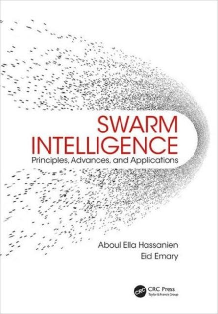 Swarm Intelligence : Principles, Advances, and Applications, Hardback Book