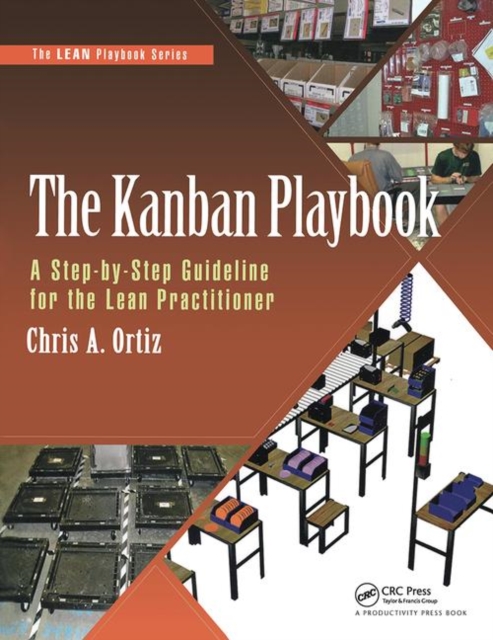 The Kanban Playbook : A Step-by-Step Guideline for the Lean Practitioner, Paperback / softback Book