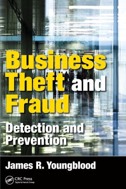 Business Theft and Fraud : Detection and Prevention, Paperback / softback Book