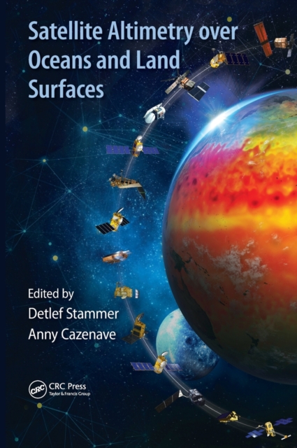Satellite Altimetry Over Oceans and Land Surfaces, Hardback Book