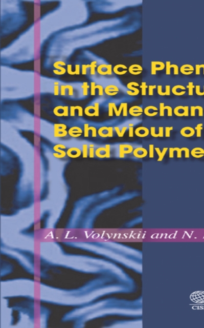 Surface Phenomena in the Structural and Mechanical Behaviour of Solid Polymers, PDF eBook