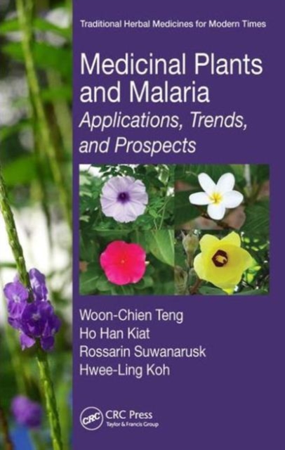 Medicinal Plants and Malaria : Applications, Trends, and Prospects, Hardback Book