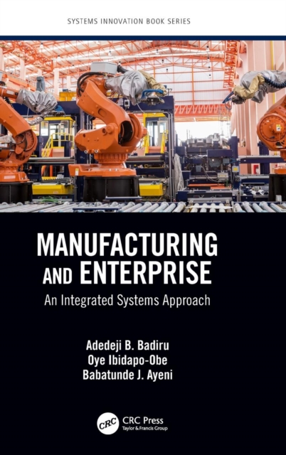 Manufacturing and Enterprise : An Integrated Systems Approach, Hardback Book