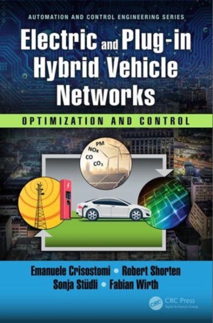 Electric and Plug-in Hybrid Vehicle Networks : Optimization and Control, Hardback Book