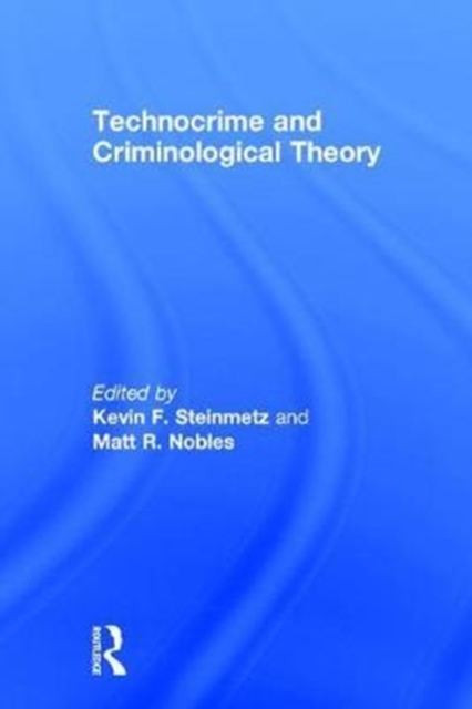 Technocrime and Criminological Theory, Hardback Book