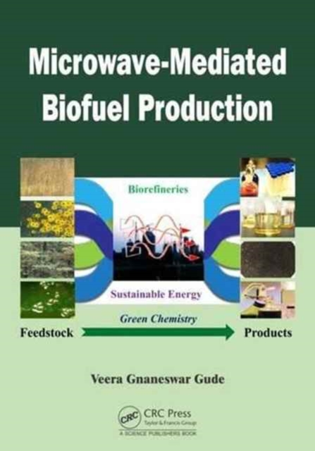 Microwave-Mediated Biofuel Production, Hardback Book