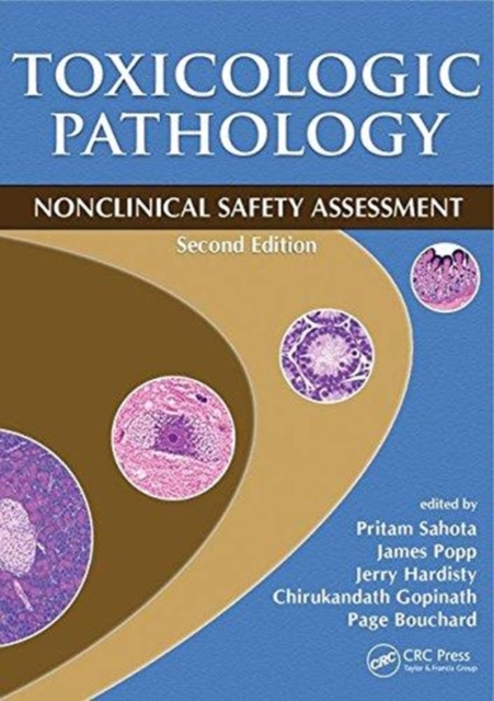 Toxicologic Pathology : Nonclinical Safety Assessment, Second Edition, Hardback Book