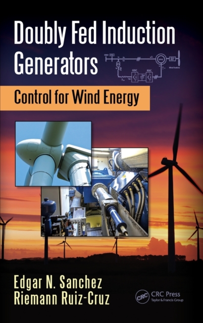 Doubly Fed Induction Generators : Control for Wind Energy, Hardback Book