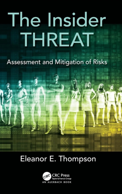 The Insider Threat : Assessment and Mitigation of Risks, Hardback Book