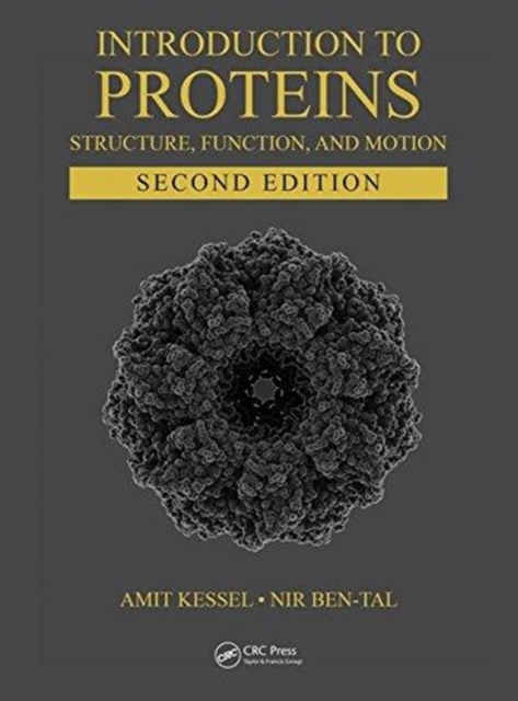 Introduction to Proteins : Structure, Function, and Motion, Second Edition, Hardback Book