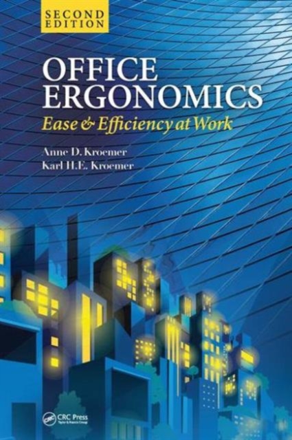 Office Ergonomics : Ease and Efficiency at Work, Second Edition, Hardback Book