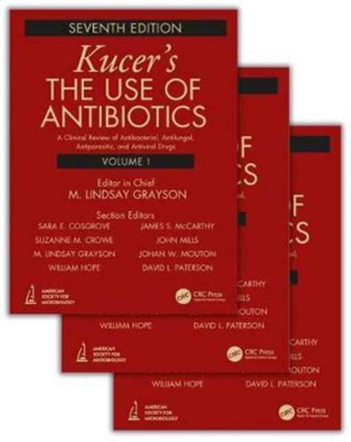 Kucers' The Use of Antibiotics : A Clinical Review of Antibacterial, Antifungal, Antiparasitic, and Antiviral Drugs, Seventh Edition - Three Volume Set, Multiple-component retail product Book