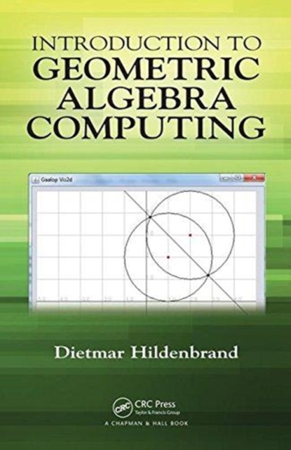 Introduction to Geometric Algebra Computing, Hardback Book
