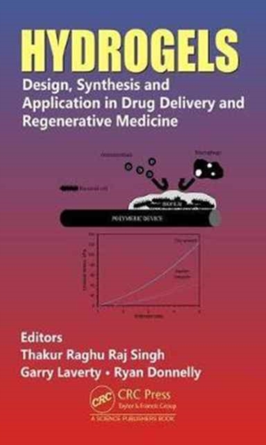 Hydrogels : Design, Synthesis and Application in Drug Delivery and Regenerative Medicine, Hardback Book