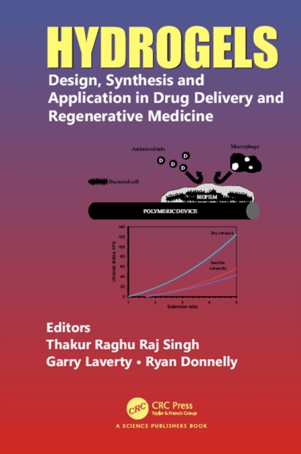 Hydrogels : Design, Synthesis and Application in Drug Delivery and Regenerative Medicine, PDF eBook