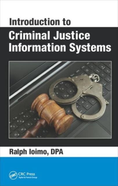 Introduction to Criminal Justice Information Systems, Hardback Book