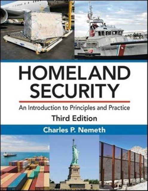 Homeland Security : An Introduction to Principles and Practice, Third Edition, Hardback Book