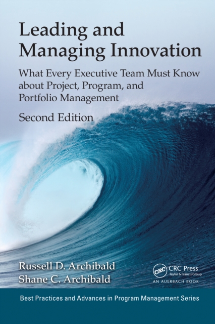 Leading and Managing Innovation : What Every Executive Team Must Know about Project, Program, and Portfolio Management, Second Edition, PDF eBook