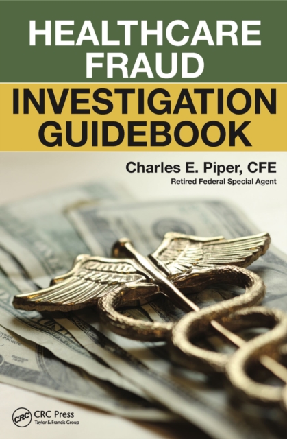 Healthcare Fraud Investigation Guidebook, PDF eBook