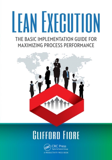Lean Execution : The Basic Implementation Guide for Maximizing Process Performance, Paperback / softback Book