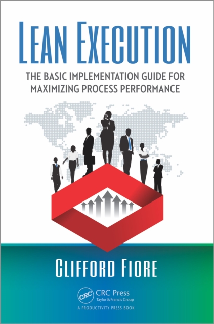 Lean Execution : The Basic Implementation Guide for Maximizing Process Performance, PDF eBook