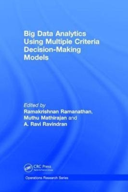 Big Data Analytics Using Multiple Criteria Decision-Making Models, Hardback Book